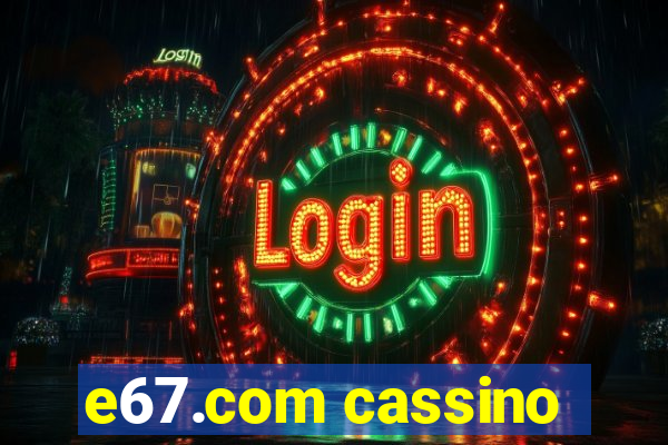 e67.com cassino